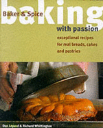 Baking with passion : exceptional recipes for real breads, cakes and pastries