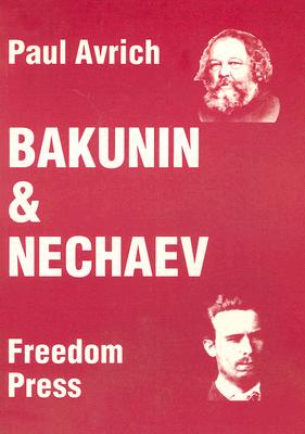 Bakunin & Nechaev - Avrich, Paul