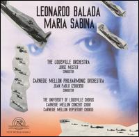 Balada: Maria Sabina - Guillermo Helguera (vocals); Nancy Maria Balach (vocals); Carnegie Mellon Concert Choir (choir, chorus);...