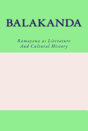 Balakanda: Ramayana as Literature and Cultural History