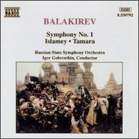 Balakirev: Symphony No. 1; Islamey; Tamara - Russian State Symphony Orchestra; Igor Golovschin (conductor)