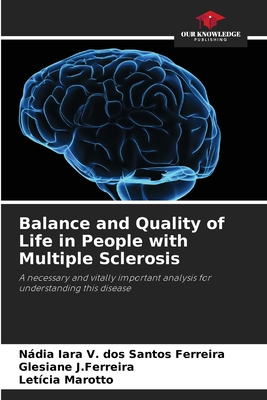 Balance and Quality of Life in People with Multiple Sclerosis - V Dos Santos Ferreira, Ndia Iara, and J Ferreira, Glesiane, and Marotto, Letcia