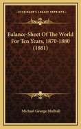 Balance-Sheet of the World for Ten Years, 1870-1880 (1881)