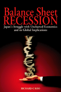 Balance Sheet Recession: Japan's Struggle with Uncharted Economics and Its Global Implications