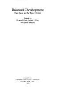 Balanced Development: East Java in the New Order - Dick, Howard (Editor), and Fox, James J (Editor), and MacKie, Jamie (Editor)