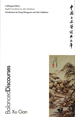 Balanced Discourses: A Bilingual Edition - Xu, Gan, and Makeham, John (Translated by)
