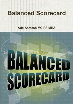 Balanced Scorecard - Asefeso MCIPS MBA, Ade