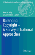 Balancing Copyright - A Survey of National Approaches