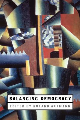 Balancing Democracy - Axtmann, Roland, Dr. (Editor)
