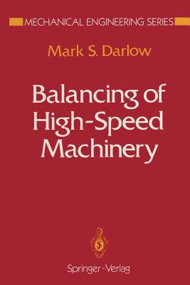 Balancing of High-Speed Machinery - Darlow, Mark S