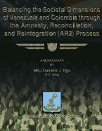 Balancing the Societal Dimensions of Venezuela and Colombia through the Amnesty, Reconciliation, and Reintegration (AR2) Process