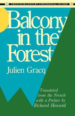 Balcony in the Forest - Gracq, Julien, and Howard, Richard (Translated by)