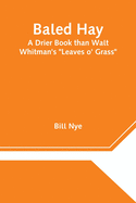 Baled Hay: A Drier Book than Walt Whitman's "Leaves o' Grass"