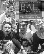 Bali: The Imaginary Museum: The Photographs of Walter Spies and Beryl de Zoete - Hitchcock, Michael, and Norris, Lucy I L, and Horniman Museum and Gardens London