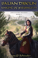 Balian d'Ibelin: Knight of Jerusalem