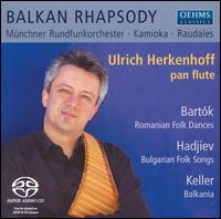 Balkan Rhapsody - Henry Raudales (violin); Ulrich Herkenhoff (pan flute); Munich Radio Orchestra