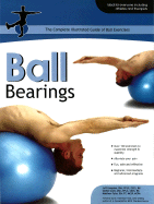 Ball Bearings: The Complete Illustrated Guide of Ball Exercises