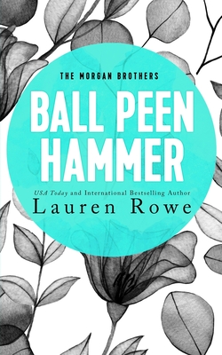 Ball Peen Hammer - Rowe, Lauren