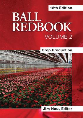 Ball Redbook: Crop Production - Nau, Jim (Editor)