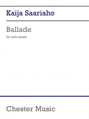 Ballade For Solo Piano - Saariaho, Kaija (Composer)