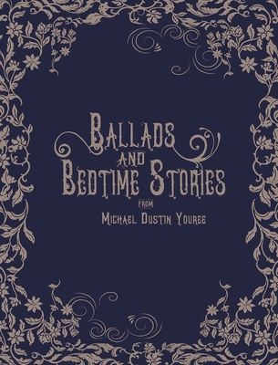 Ballads and Bedtime Stories - Youree, Michael Dustin, and Theraphosath (Creator)