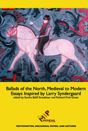 Ballads of the North, Medieval to Modern: Essays Inspired by Larry Syndergaard