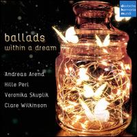 Ballads within a Dream - Andreas Arend (theorbo); Clare Wilkinson (vocals); Hille Perl (viola da gamba); Veronika Skuplik (violin)