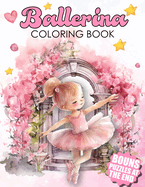 Ballerina Coloring Book: Dance in Colors - Over 60 Pages to Color and Fun Puzzles for Ballet Enthusiasts