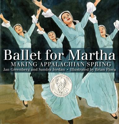 Ballet for Martha: Making Appalachian Spring - Greenberg, Jan, and Jordan, Sandra