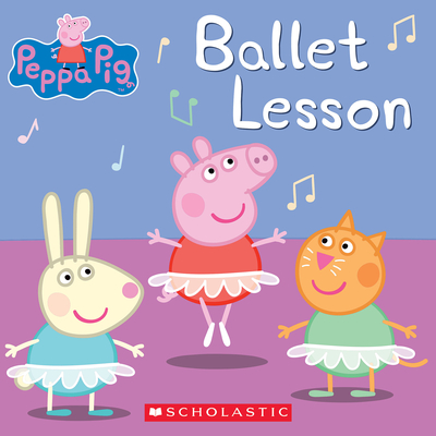 Ballet Lesson (Peppa Pig) - Schaefer, Elizabeth