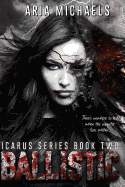 Ballistic: Icarus Series, Book Two