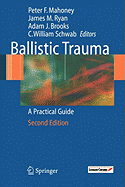 Ballistic Trauma: A Practial Guide