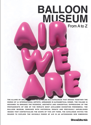 Balloon Museum: From A-Z. Air we are - Dobrovich, Francesco (Editor)