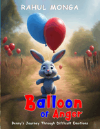 Balloon Of Anger: Benny's Journey Through Difficult Emotions