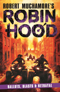 Ballots, Blasts and Betrayal: Robin Hood 8 Volume 8