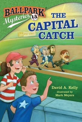 Ballpark Mysteries #13: The Capital Catch - Kelly, David A