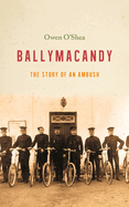 Ballymacandy: The Story of a Kerry Ambush