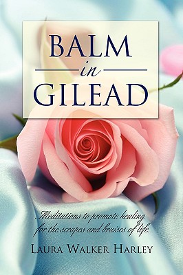 Balm in Gilead - Harley, Laura Walker