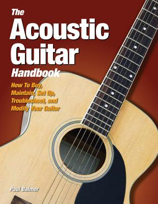 Balmer Paul The Acoustic Guitar Handbook Gtr Bam - Balmer, Paul