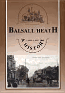 Balsall Heath: A History - Hart, Valerie M