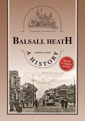 Balsall Heath - A History - Hart, Valerie M.