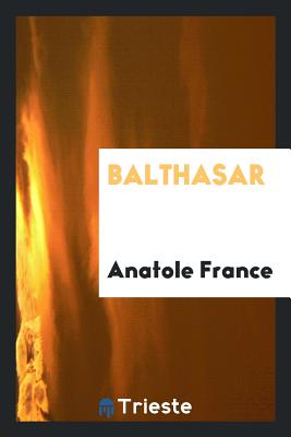 Balthasar - France, Anatole