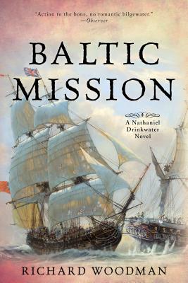 Baltic Mission: A Nathaniel Drinkwater Novel - Woodman, Richard