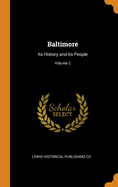 Baltimore: Its History and Its People; Volume 2