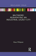 Baltimore: Reinventing an Industrial Legacy City