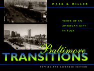 Baltimore Transitions: Views of an American City in Flux - Miller, Mark B