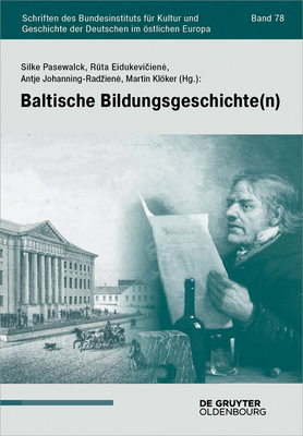 Baltische Bildungsgeschichte(n) - Pasewalck, Silke (Editor), and Eidukevi iene, R ta (Editor), and Johanning-Radziene, Antje (Editor)