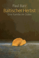 Baltischer Herbst: Eine Familie im Osten