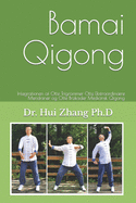 Bamai Qigong: Integrationen af Otte Trigrammer Otte Ekstraordinre Meridianer og Otte Brokader Medicinsk Qigong
