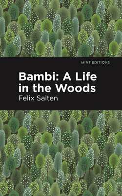 Bambi: A Life in the Woods - Salten, Felix, and Editions, Mint (Contributions by)